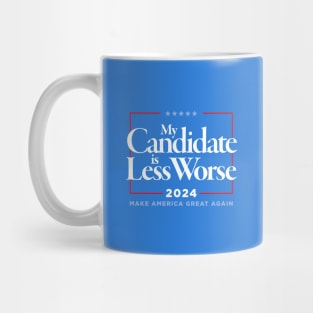 2024: My Candidate is Less Worse Mug